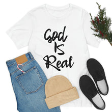 Load image into Gallery viewer, GOD IS REAL